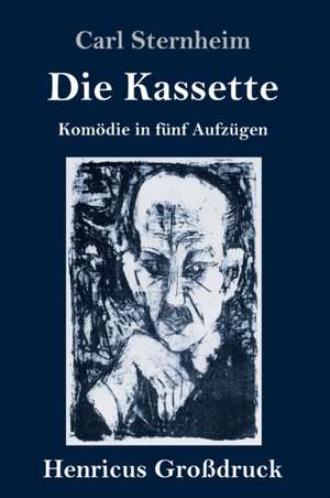 Die Kassette (Großdruck) de Carl Sternheim