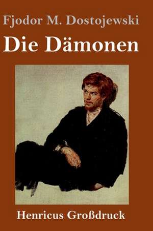 Die Dämonen (Großdruck) de Fjodor M. Dostojewski