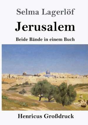 Jerusalem (Großdruck) de Selma Lagerlöf