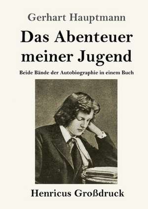 Das Abenteuer meiner Jugend (Großdruck) de Gerhart Hauptmann