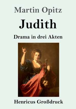 Judith (Großdruck) de Martin Opitz