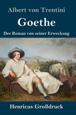 Goethe (Großdruck) de Albert von Trentini