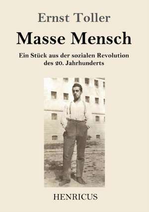 Masse Mensch de Ernst Toller