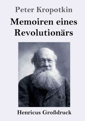 Memoiren eines Revolutionärs (Großdruck) de Peter Kropotkin