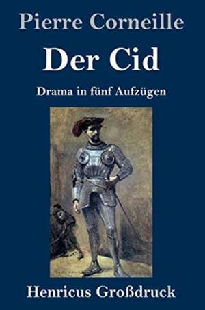 Der Cid (Großdruck) de Pierre Corneille