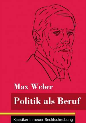 Politik als Beruf de Max Weber