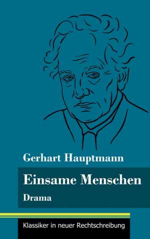 Einsame Menschen de Gerhart Hauptmann