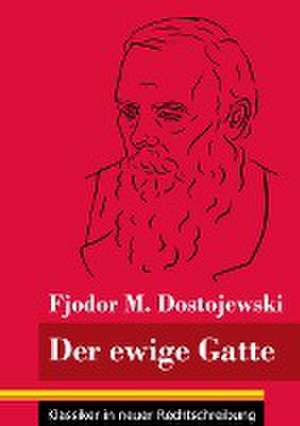 Der ewige Gatte de Fjodor M. Dostojewski