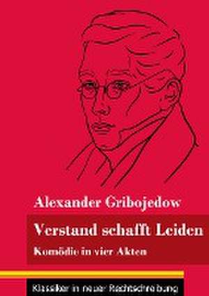 Verstand schafft Leiden de Alexander Gribojedow