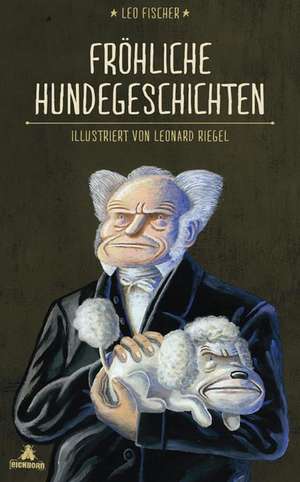 Fröhliche Hundegeschichten de Leo Fischer