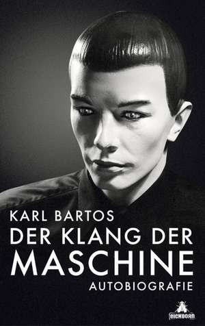 Der Klang der Maschine de Karl Bartos