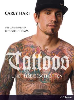 Tattoos und ihre Geschichten de Carey Hart