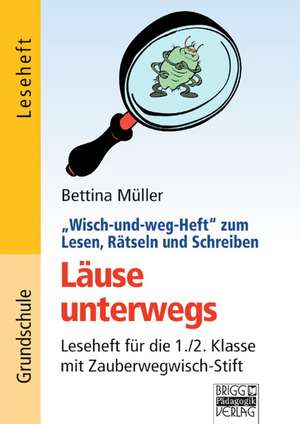 Wisch-und-weg-Hefte zum Lesen, Rätseln und Schreiben. Läuse unterwegs de Bettina Müller