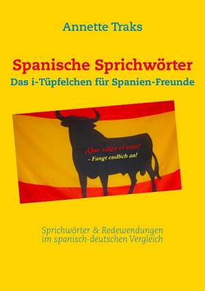 Spanische Sprichwörter de Annette Traks