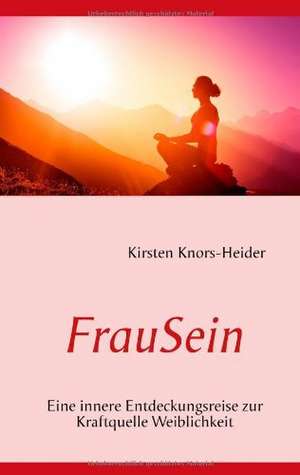 FrauSein de Kirsten Knors-Heider