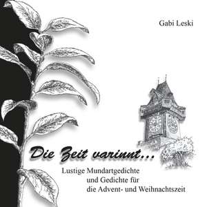 Die Zeit varinnt ... de Gabi Leski