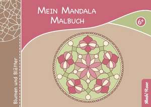 Mein Mandala Malbuch - Blumen und Blätter de Ambi Rose