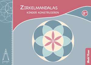 Zirkelmandalas - Kinder konstruieren de Ambi Rose