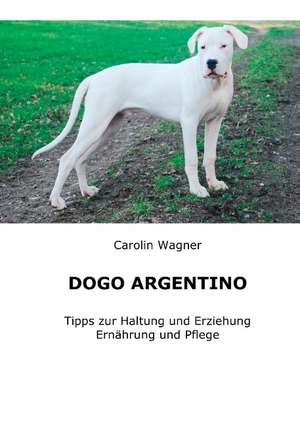 Dogo Argentino de Carolin Wagner