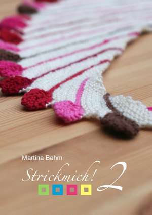 Strickmich! 2 de Martina Behm