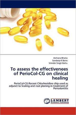 To assess the effectivenees of PerioCol-CG on clinical healing de Archana Bhatia