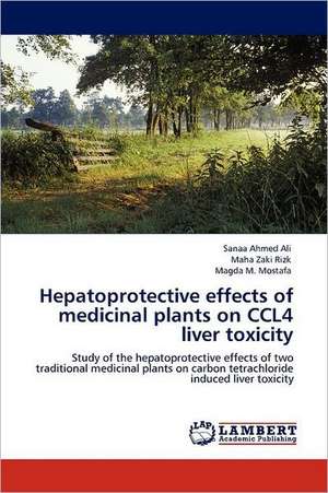 Hepatoprotective effects of medicinal plants on CCL4 liver toxicity de Sanaa Ahmed Ali