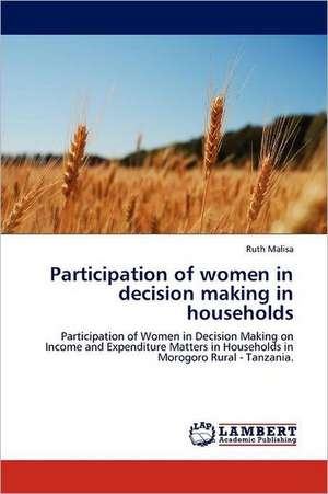 Participation of women in decision making in households de Ruth Malisa