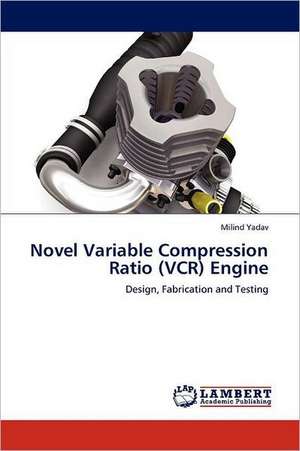 Novel Variable Compression Ratio (VCR) Engine de Milind Yadav