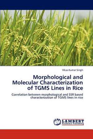 Morphological and Molecular Characterization of TGMS Lines in Rice de Vikas Kumar Singh