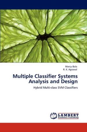 Multiple Classifier Systems Analysis and Design de Manju Bala