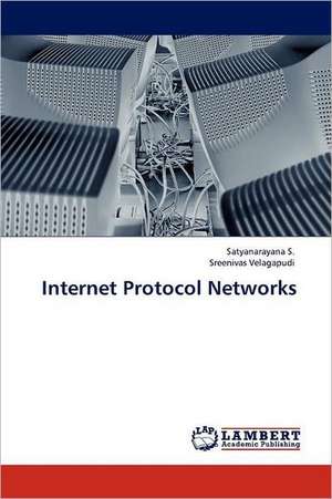 Internet Protocol Networks de Satyanarayana S.