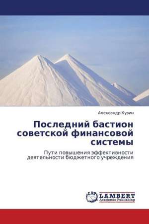 Posledniy bastion sovetskoy finansovoy sistemy de Kuzin Aleksandr