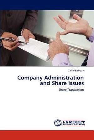 Company Administration and Share issues de Zahid Rafique