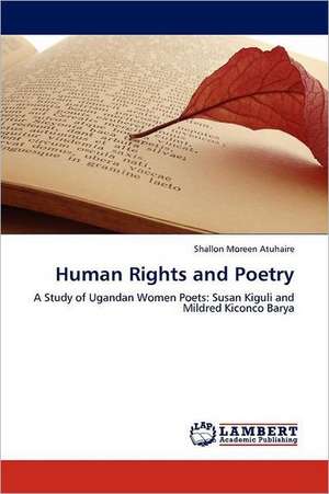 Human Rights and Poetry de Shallon Moreen Atuhaire