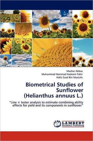 Biometrical Studies of Sunflower (Helianthus annuus L.) de Mazhar Abbas