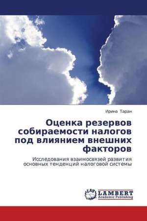 Otsenka rezervov sobiraemosti nalogov pod vliyaniem vneshnikh faktorov de Taran Irina