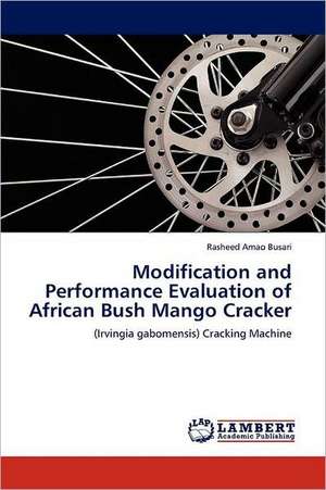 Modification and Performance Evaluation of African Bush Mango Cracker de Rasheed Amao Busari