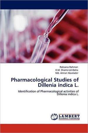 Pharmacological Studies of Dillenia indica L. de Roksana Rahman