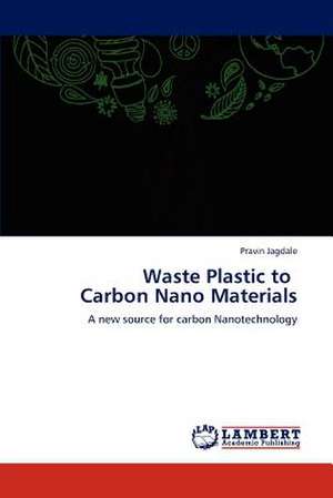 Waste Plastic to Carbon Nano Materials de Pravin Jagdale