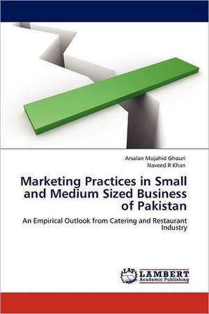 Marketing Practices in Small and Medium Sized Business of Pakistan de Arsalan Mujahid Ghouri