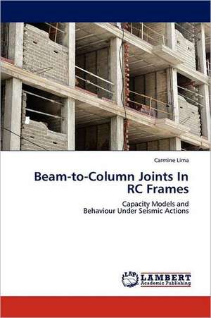 Beam-to-Column Joints In RC Frames de Carmine Lima