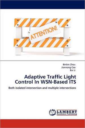 Adaptive Traffic Light Control In WSN-Based ITS de Binbin Zhou