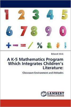 A K-5 Mathematics Program Which Integrates Children's Literature de Deborah Mink