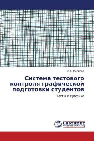 Sistema testovogo kontrolya graficheskoy podgotovki studentov de Markova O.A.