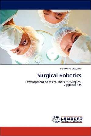 Surgical Robotics de Francesco Cepolina