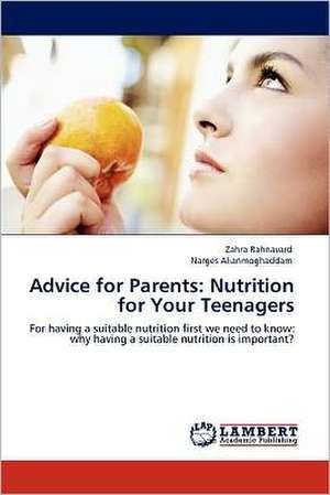 Advice for Parents: Nutrition for Your Teenagers de Zahra Rahnavard