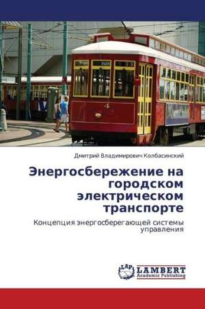 Energosberezhenie na gorodskom elektricheskom transporte de Kolbasinskiy Dmitriy Vladimirovich