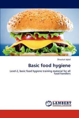 Basic food hygiene de Shaukat Iqbal