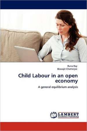 Child Labour in an open economy de Runa Ray