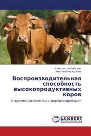 Vosproizvoditel'naya sposobnost' vysokoproduktivnykh korov de Lobodin Konstantin